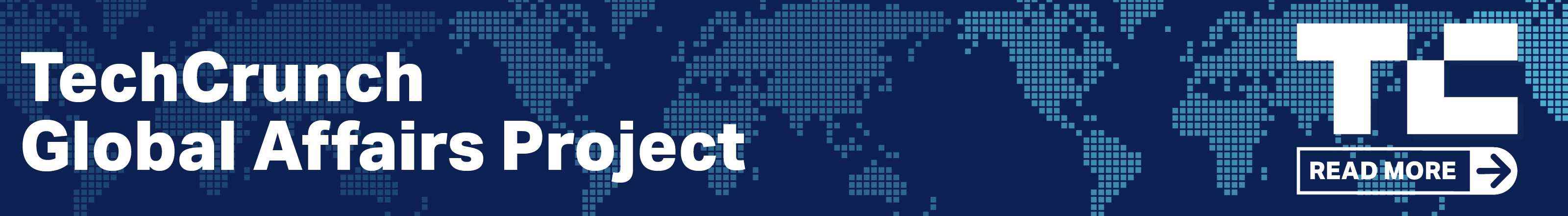 TechCrunch Küresel İlişkiler Projesi'nden daha fazlasını okuyun