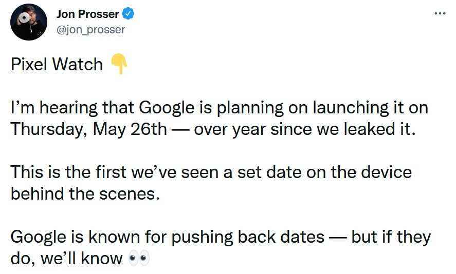 Tipster Jon Prosser, Pixel Watch için söylentilerin çıkış tarihini tweetliyor - Tipster, Google Pixel Watch'ın resmi hale geldiği tarih olduğunu söylediğini ortaya koyuyor