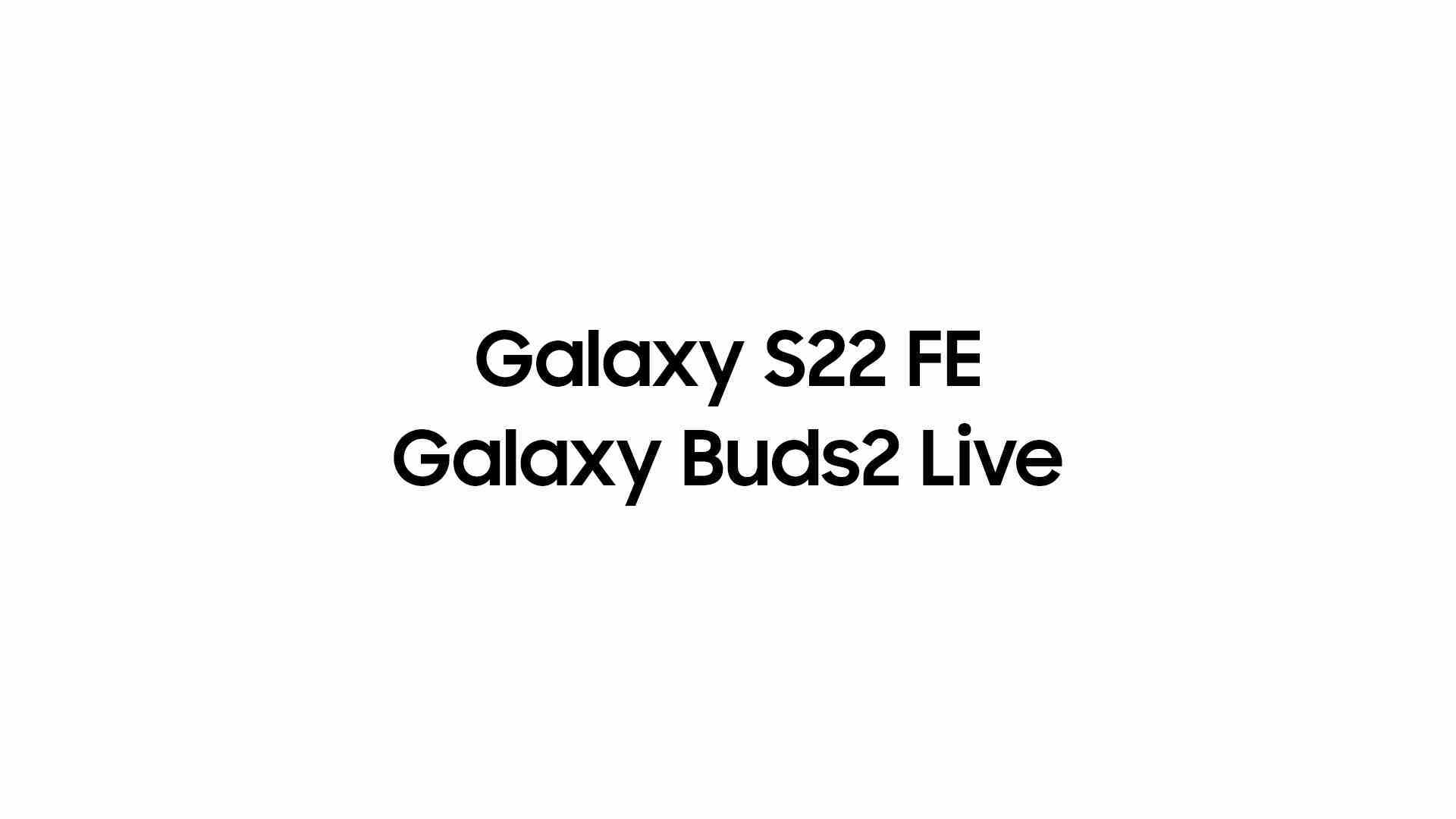 Yeni Galaxy Buds Live'ın bu baharda lansman etkinliğinde sözde Galaxy S22 FE'ye katılması bekleniyor.  - En iyi korunan Samsung sırrı!  Yakında gösteriyi çalmak için Galaxy S23'ten daha ucuz amiral gemisi sınıfı telefon?