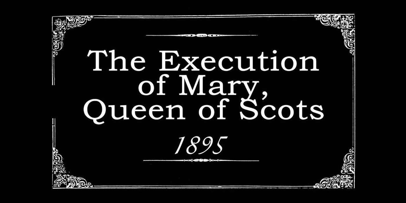 The Execution of Mary Stuart'tan bir başlık kartı
